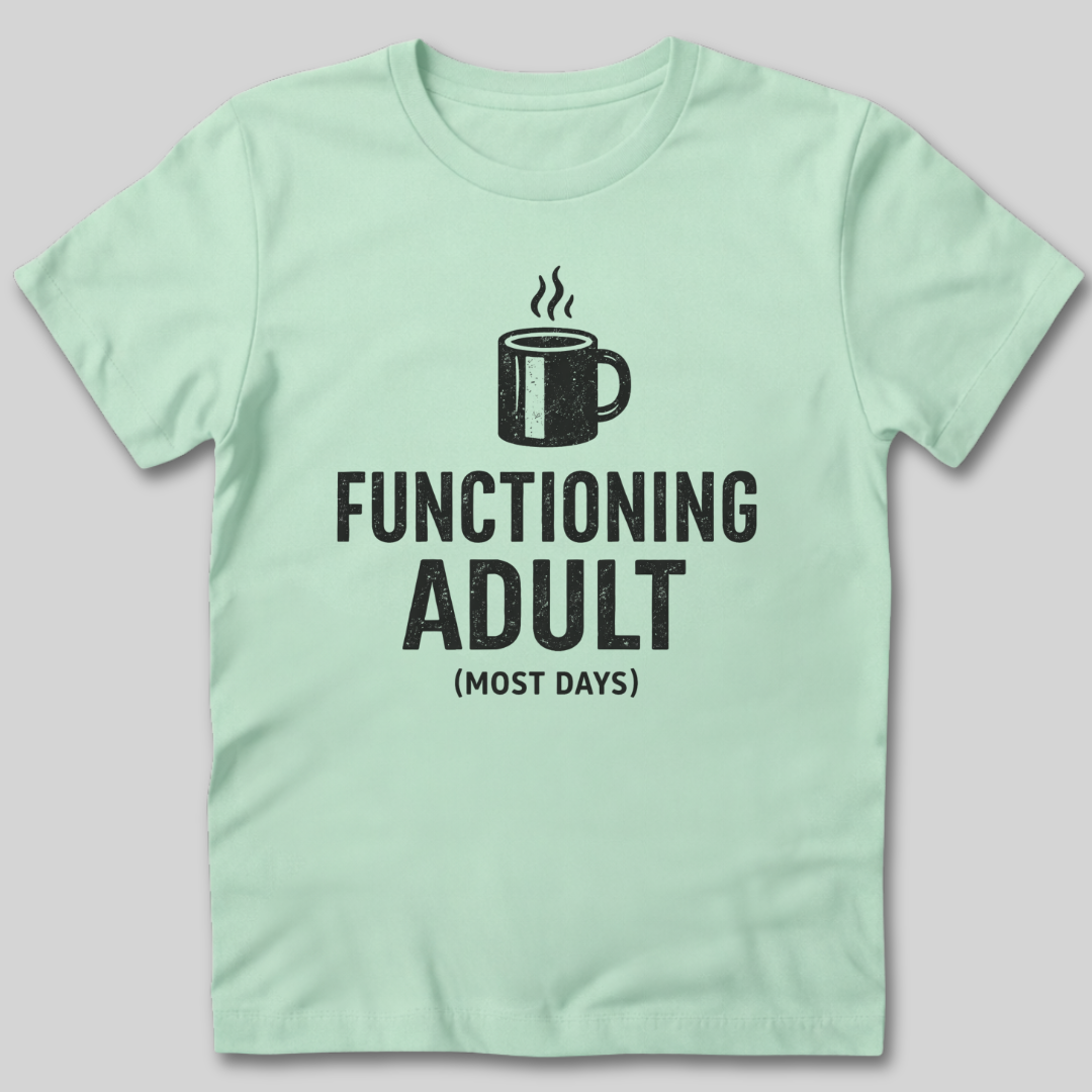 Functioning Adult T-Shirt