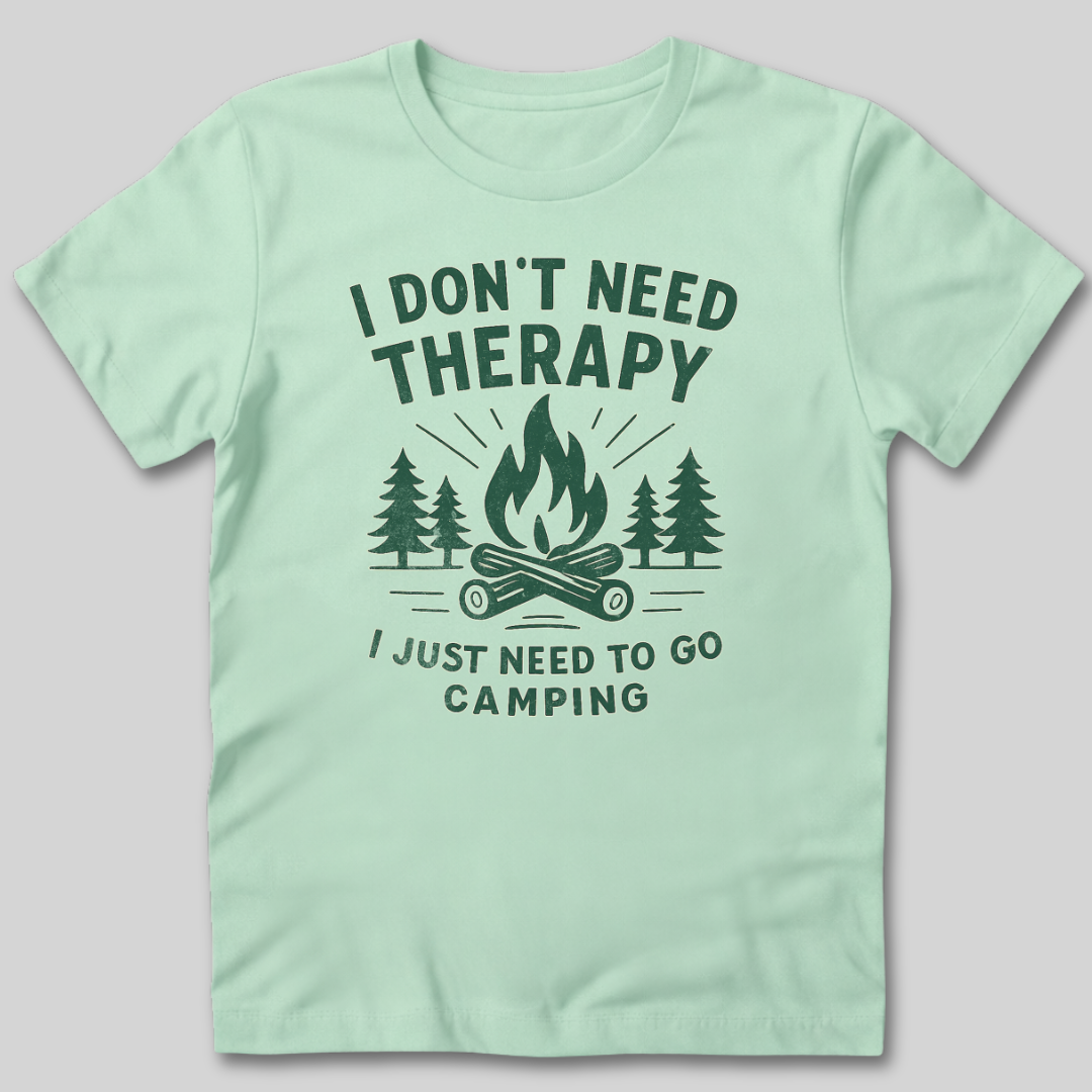 I Don't Need Therapy T-Shirt