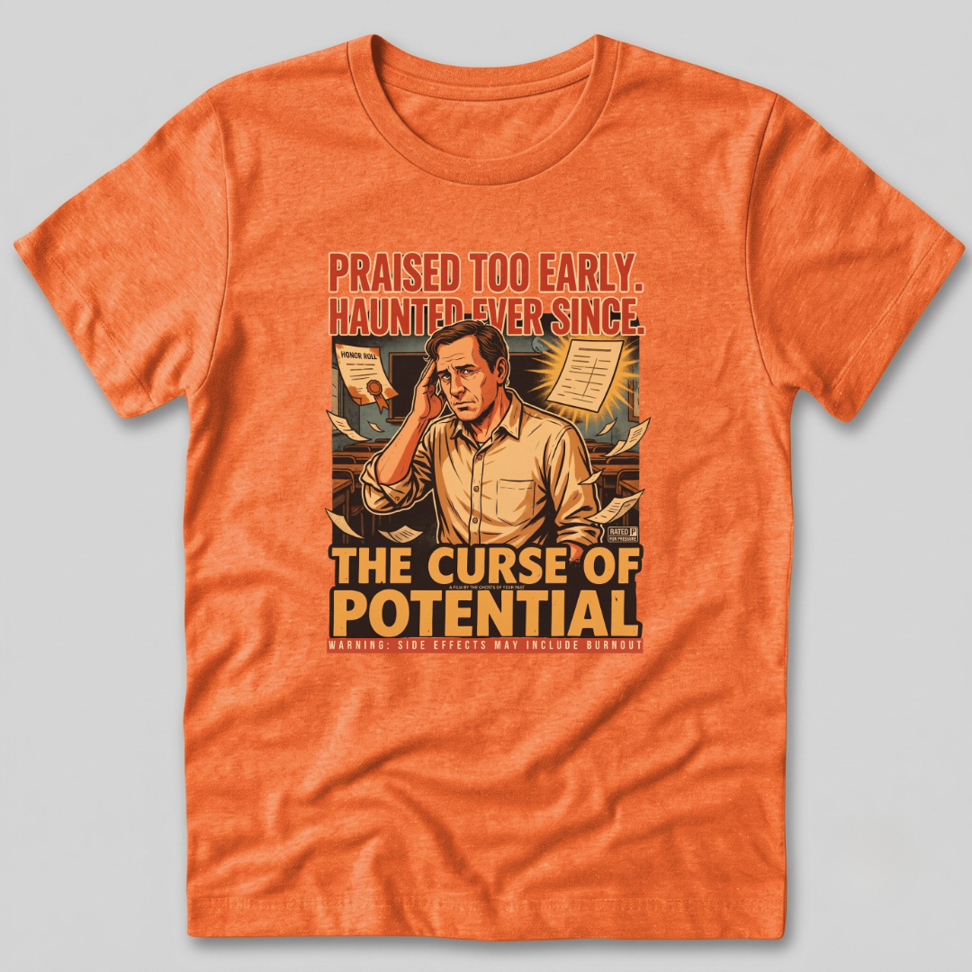 Curse of Potential T-Shirt