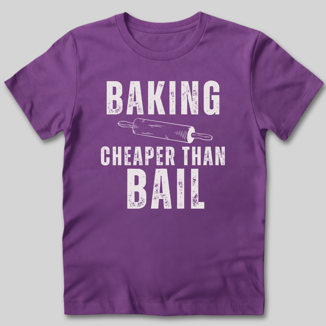 Baking Cheaper Than Bail T-Shirt