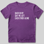 Back In My Day T-Shirt