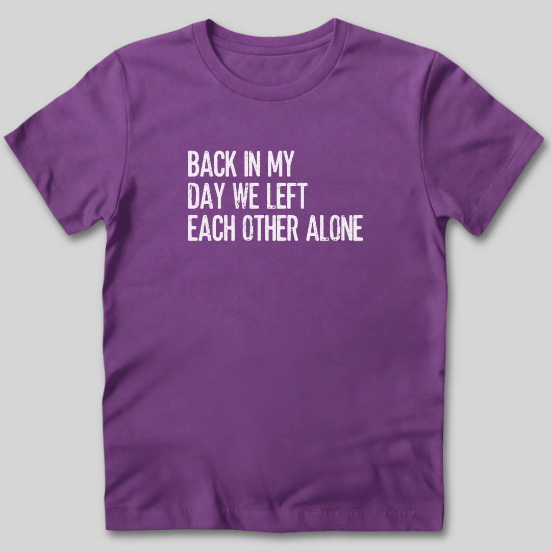 Back In My Day T-Shirt