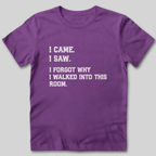 I Forgot Why T-Shirt
