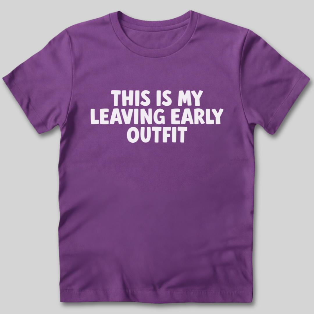 This Is My Leaving Early Outfit T-Shirt
