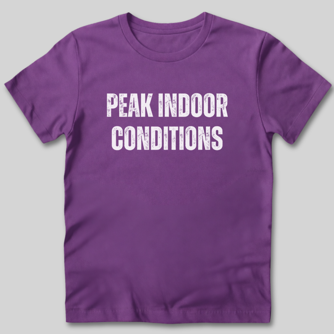 Peak Indoor Conditions T-Shirt