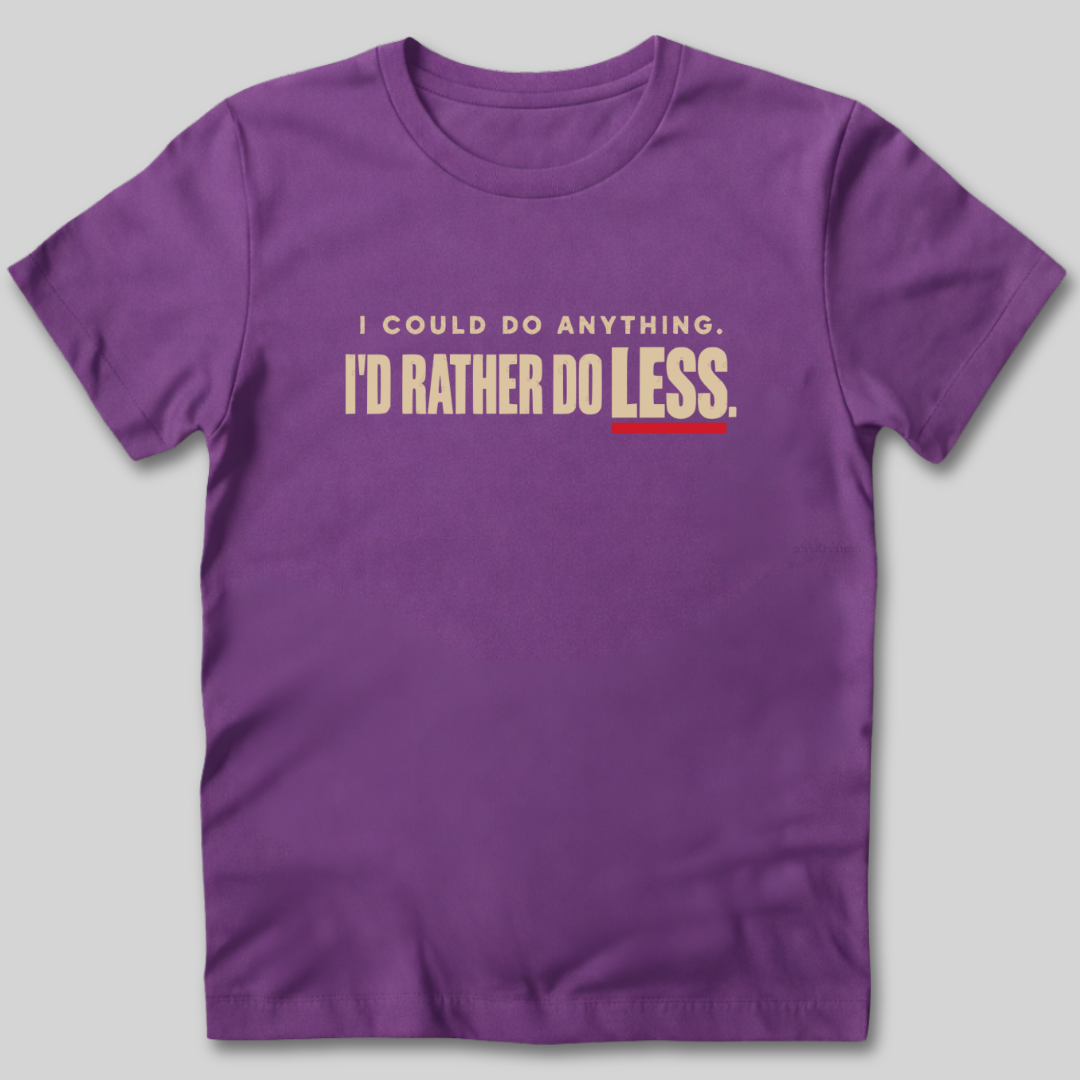 I Could Do Anything T-Shirt