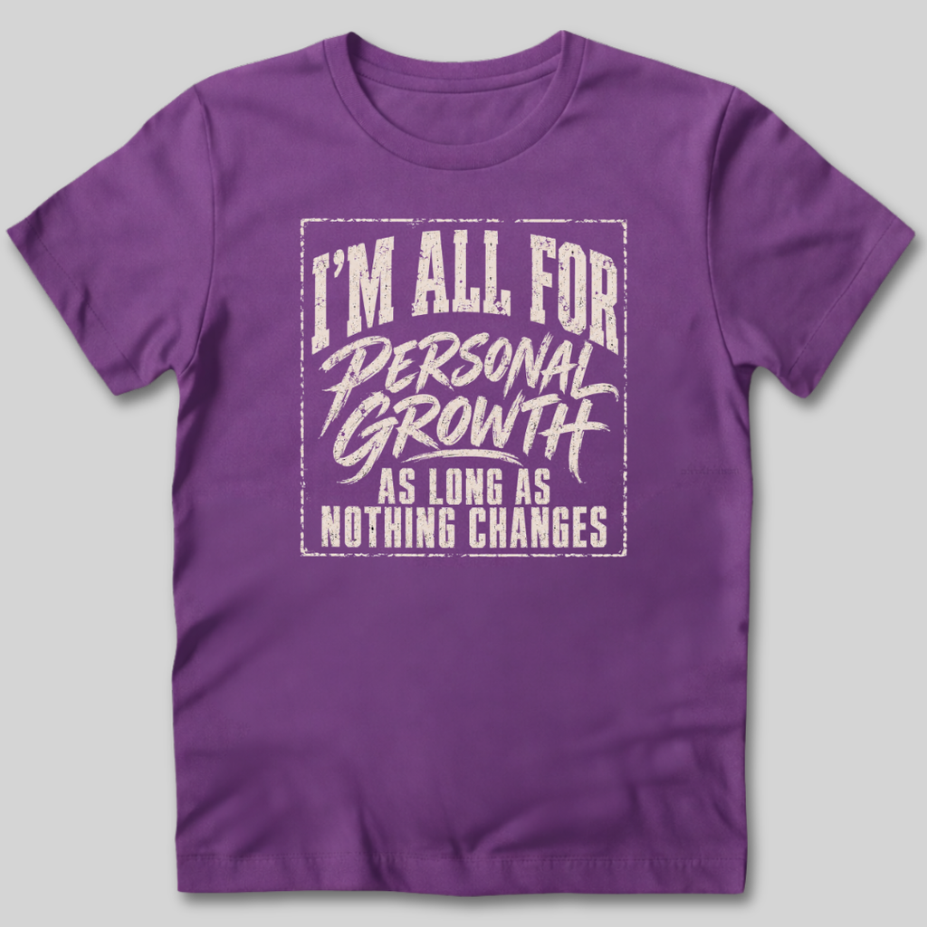 I'm All For Personal Growth T-Shirt