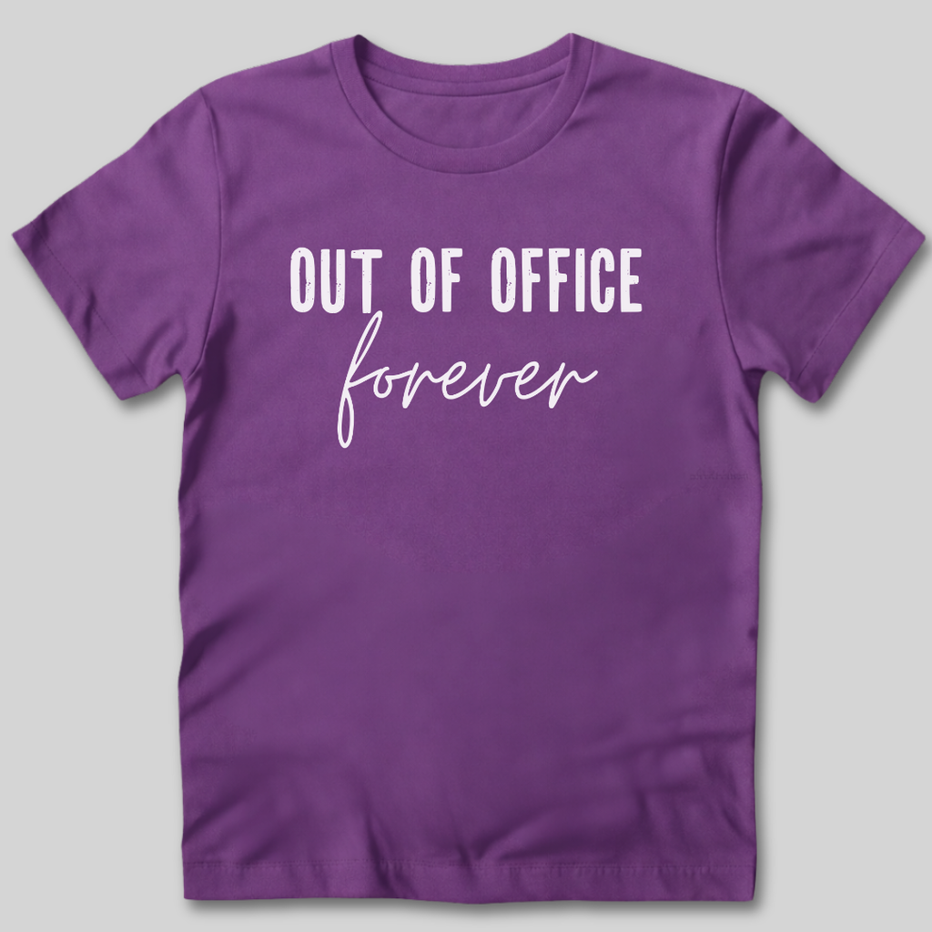 Out of Office Forever T-Shirt