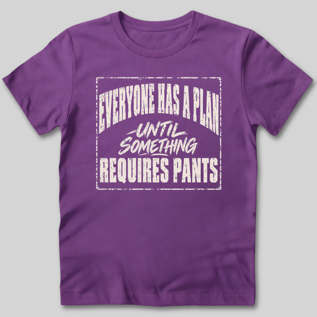 Everyone Has A Plan T-Shirt