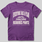 Everyone Has A Plan T-Shirt