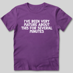 I've Been Very Mature T-Shirt