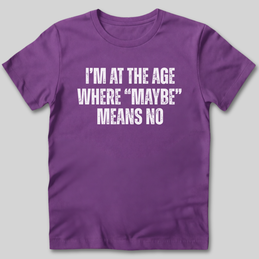 Maybe Means No T-Shirt