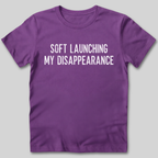 Soft Launching My Disappearance T-Shirt