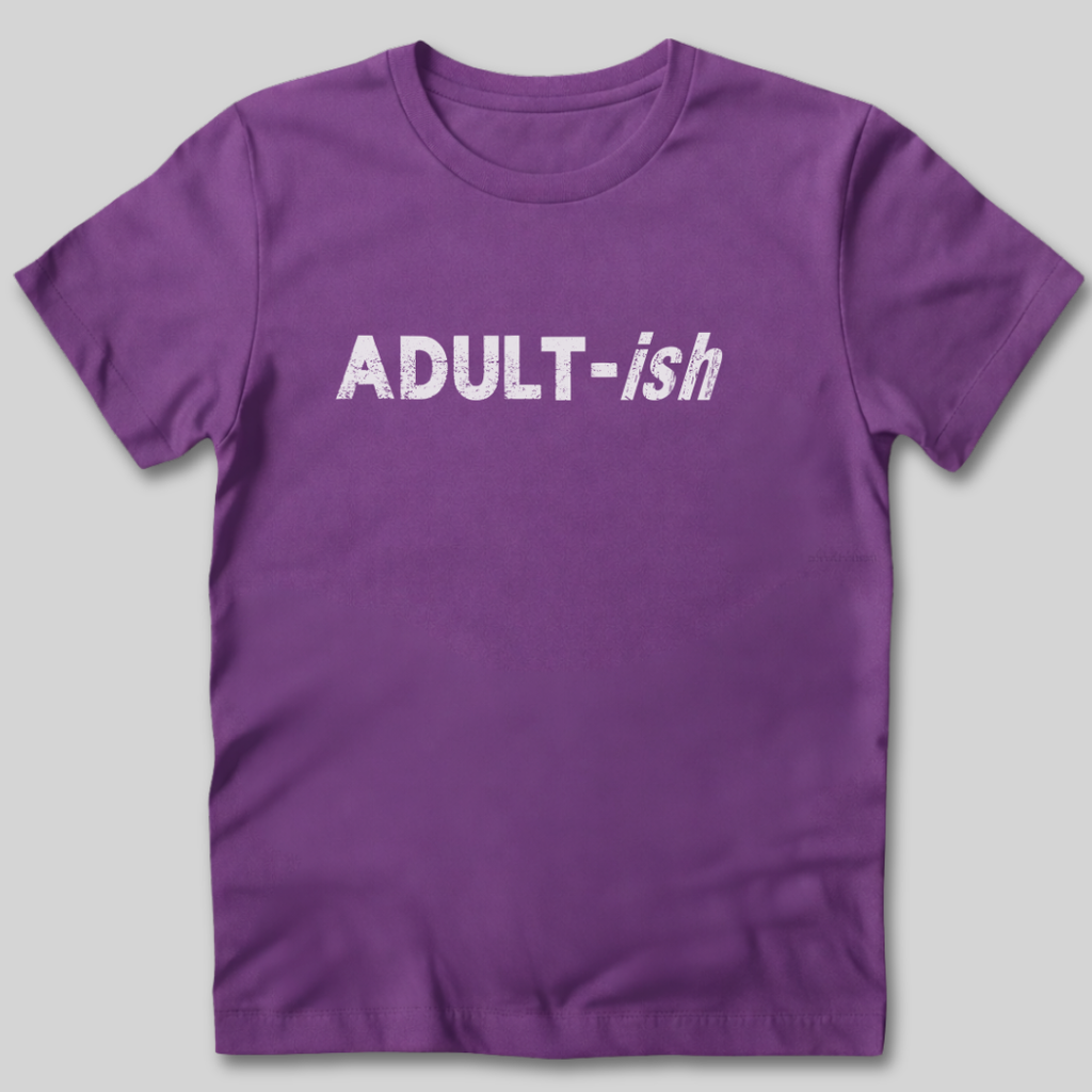 Adult-ish T-Shirt