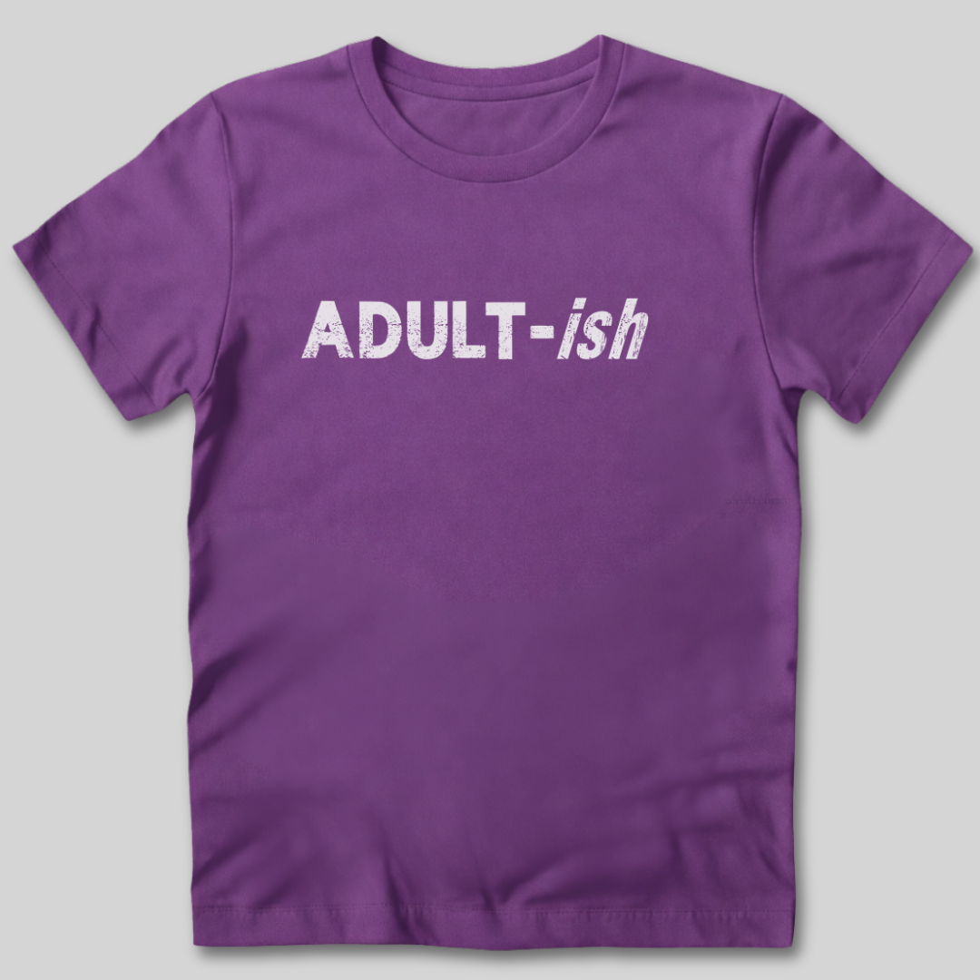 Adult-ish T-Shirt