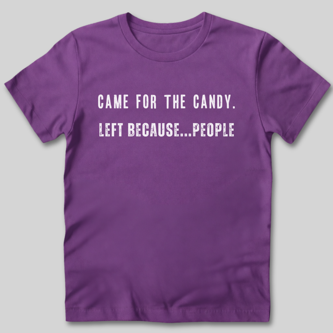 Came for the Candy T-Shirt