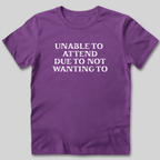 Unable to Attend T-Shirt
