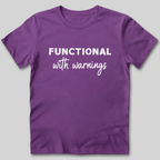 Functional With Warnings Shirt