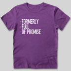 Formerly Full of Promise T-Shirt