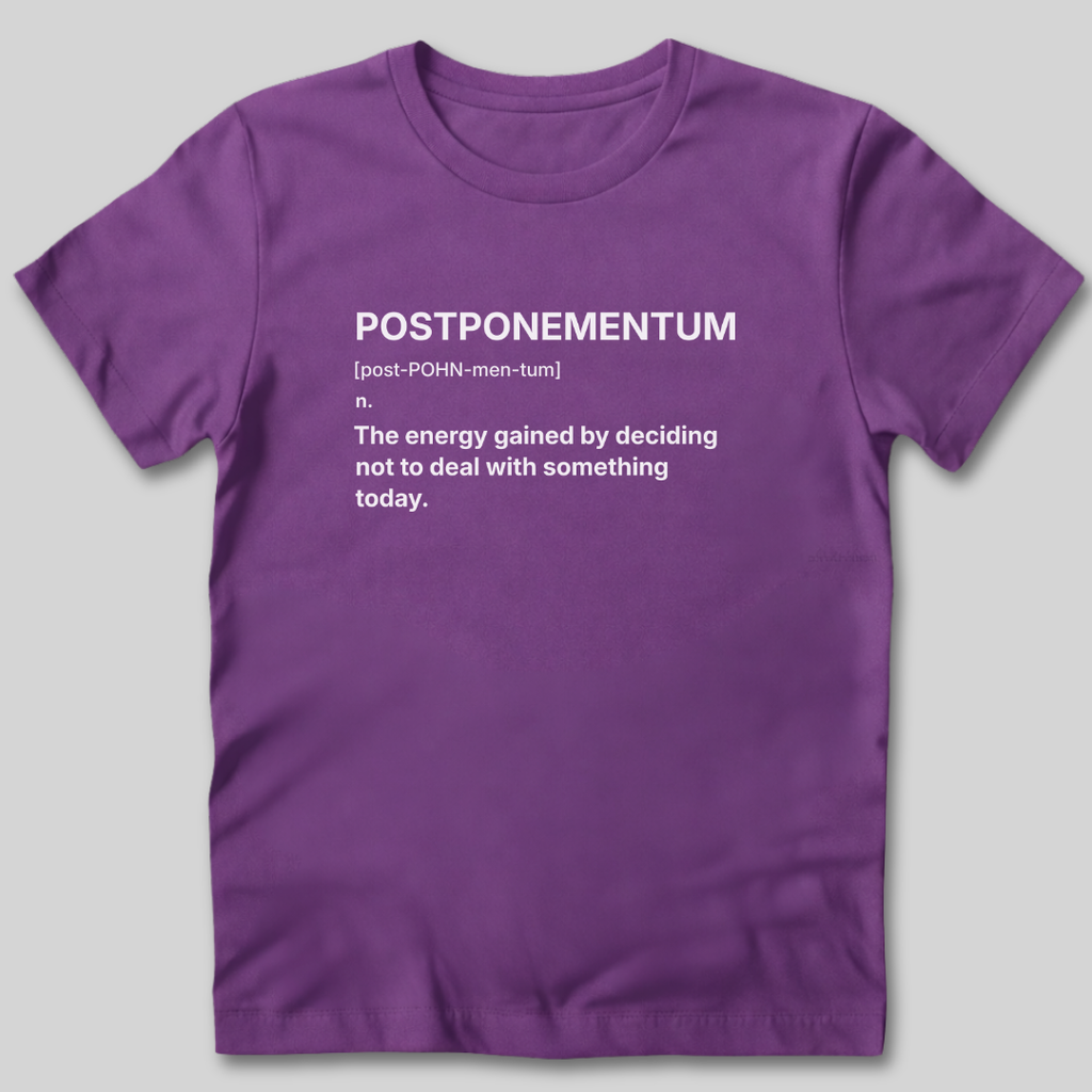 Postponementum Definition T-Shirt