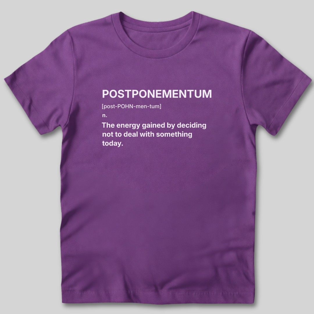 Postponementum Definition T-Shirt