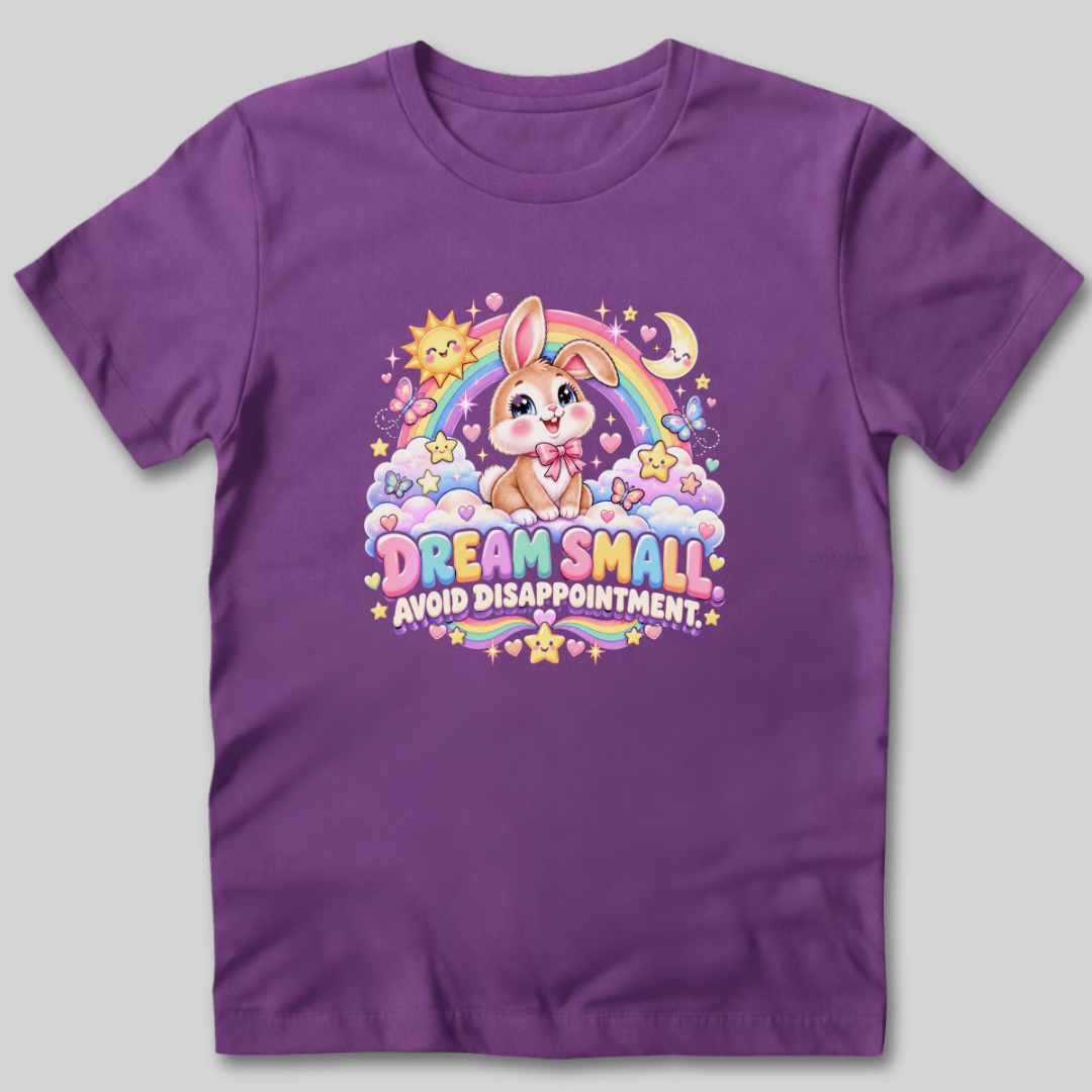 Dream Small Avoid Disappointment T-Shirt