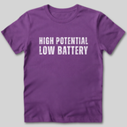 High Potential Low Battery T-Shirt