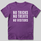 No Tricks No Treats No Visitors T-Shirt