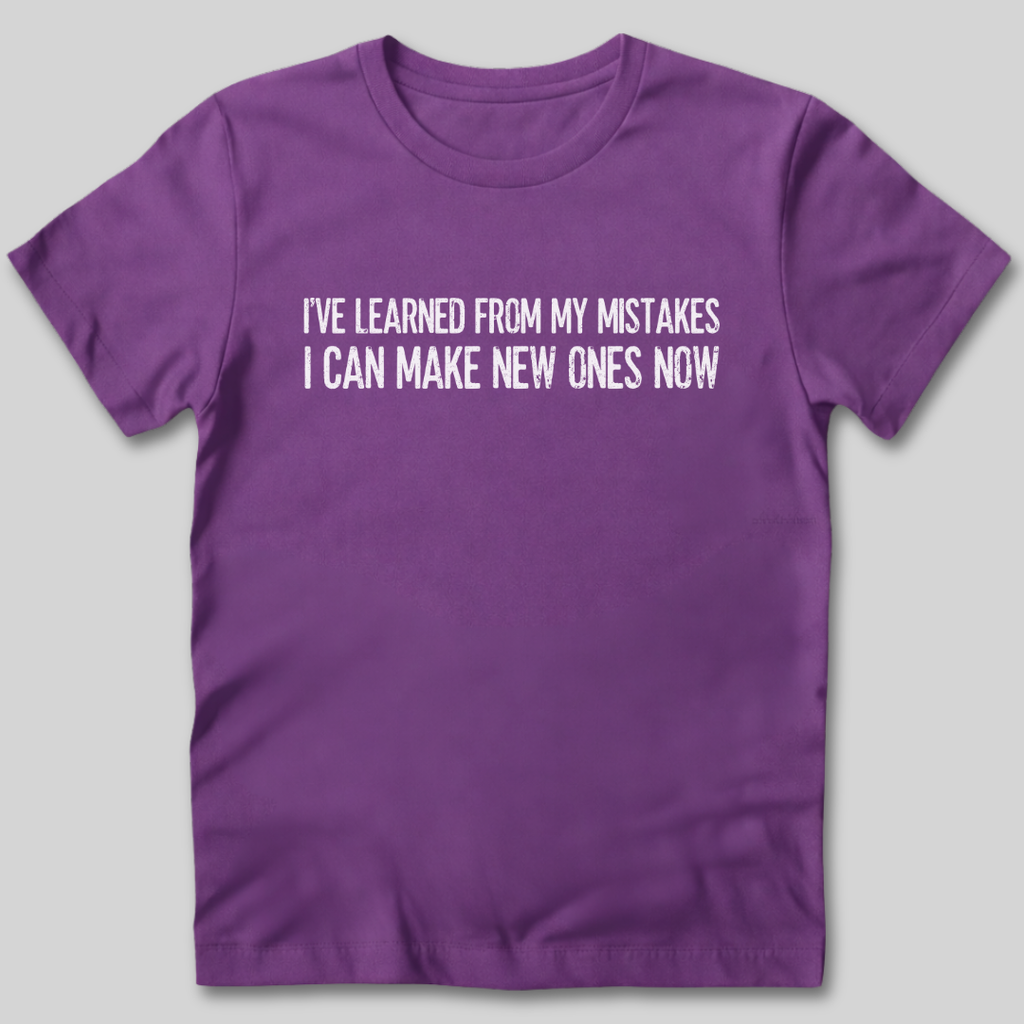 I've Learned From My Mistakes T-Shirt