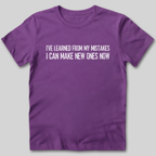I've Learned From My Mistakes T-Shirt