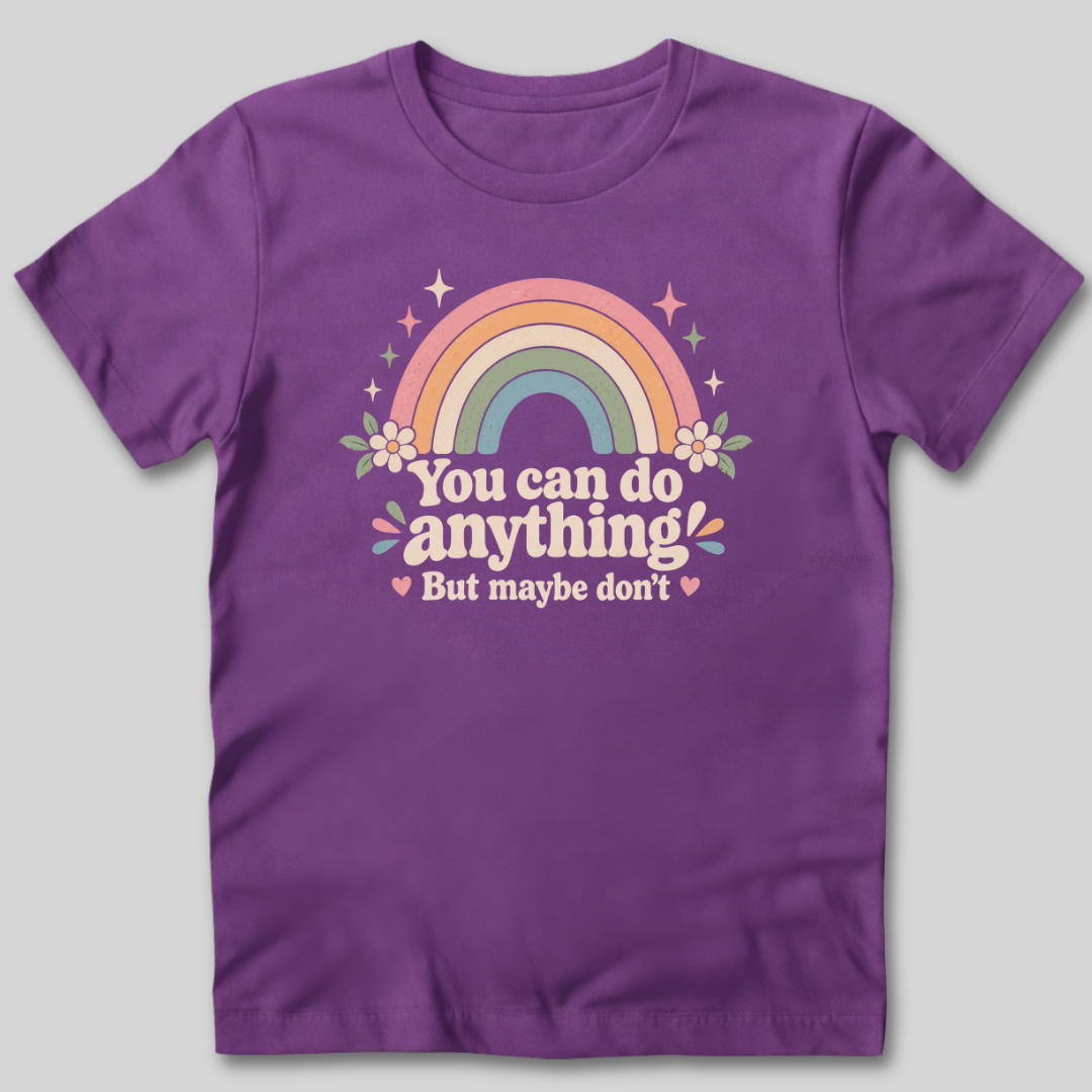 You Can Do Anything T-Shirt