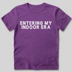 Entering My Indoor Era T-Shirt