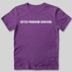Gifted Program Survivor T-Shirt