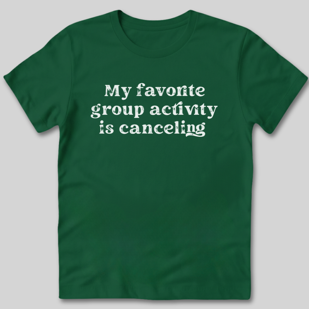 Group Activity Canceling T-Shirt