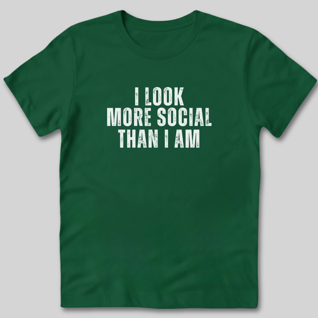 I Look More Social Than I Am T-Shirt