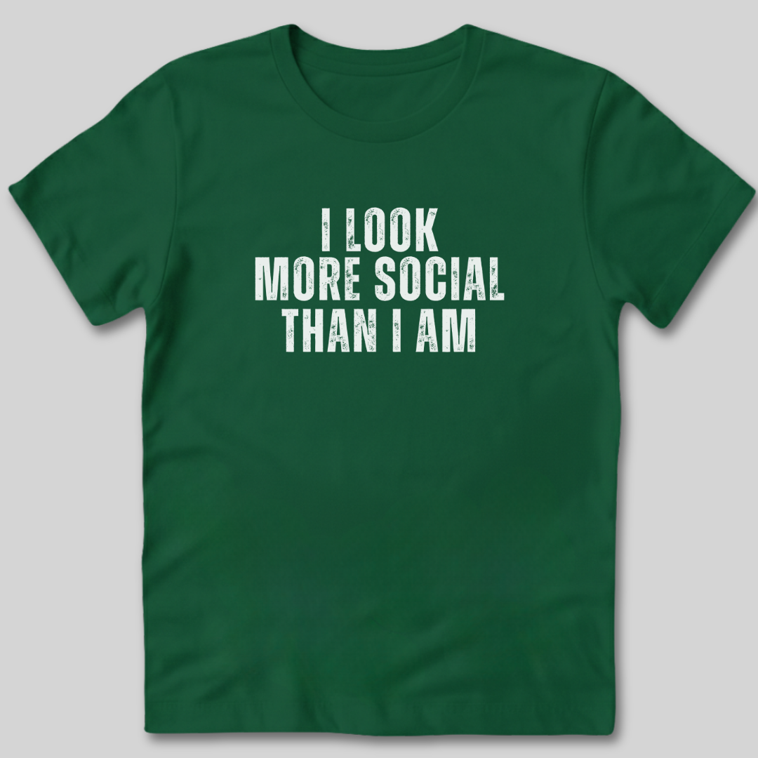 I Look More Social Than I Am T-Shirt