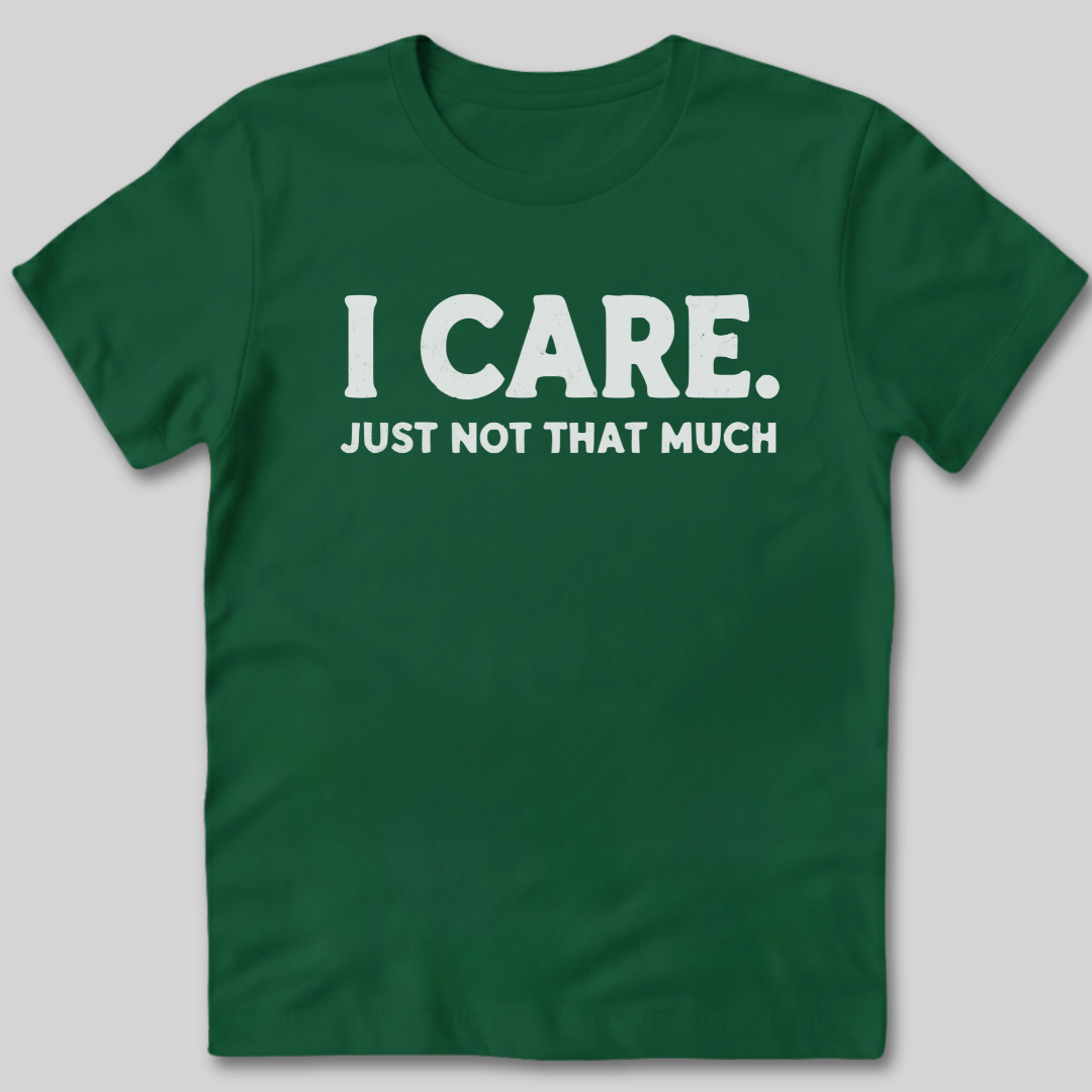I Care T-Shirt