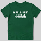 My Availability is Theoretical T-Shirt