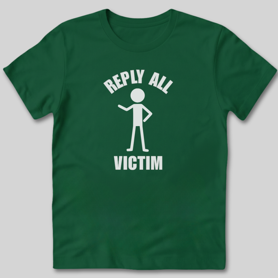 Reply All Victim T-Shirt
