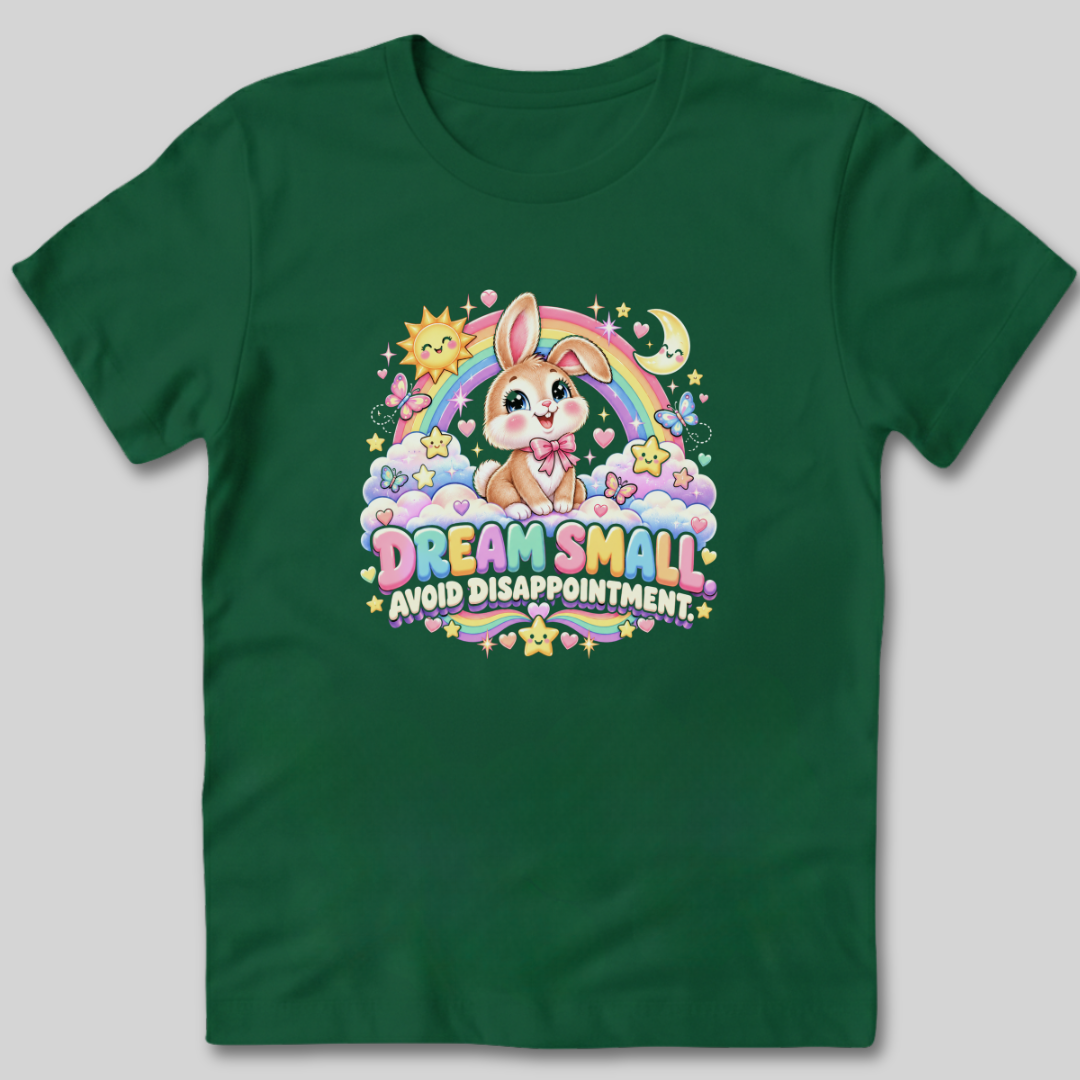 Dream Small Avoid Disappointment T-Shirt