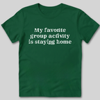 Group Activity Staying Home T-Shirt