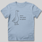 Peace Wasn't An Option T-Shirt