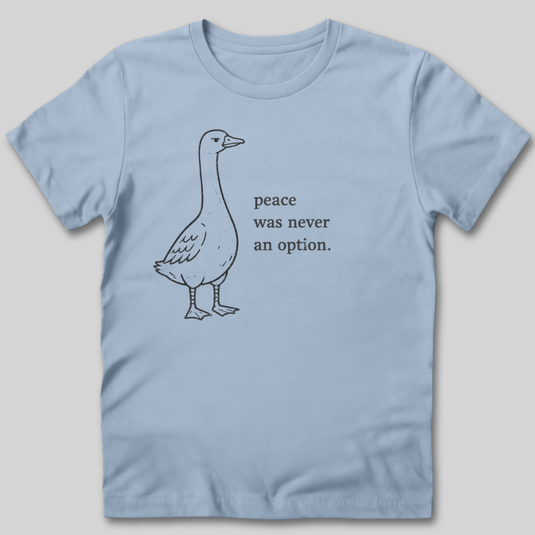 Peace Wasn't An Option T-Shirt
