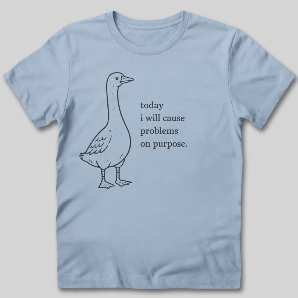 I Will Cause Problems T-Shirt