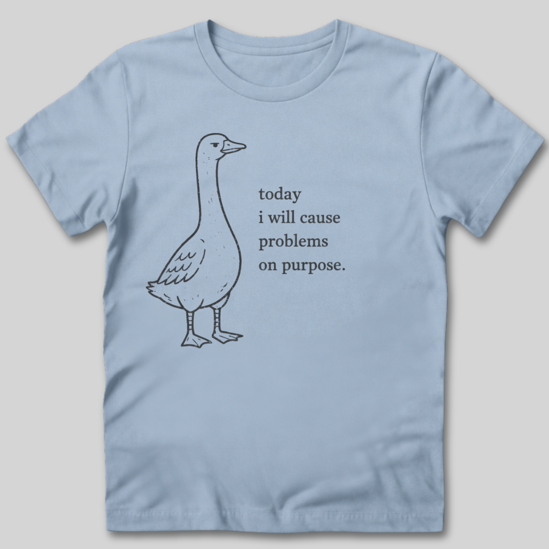 I Will Cause Problems T-Shirt