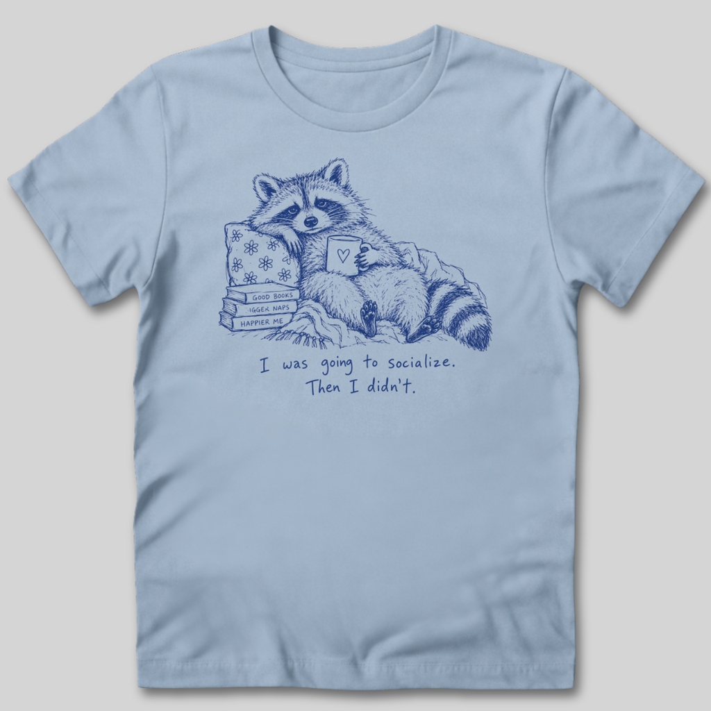 I Was Going To Socialize T-Shirt