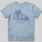 I Was Going To Socialize T-Shirt