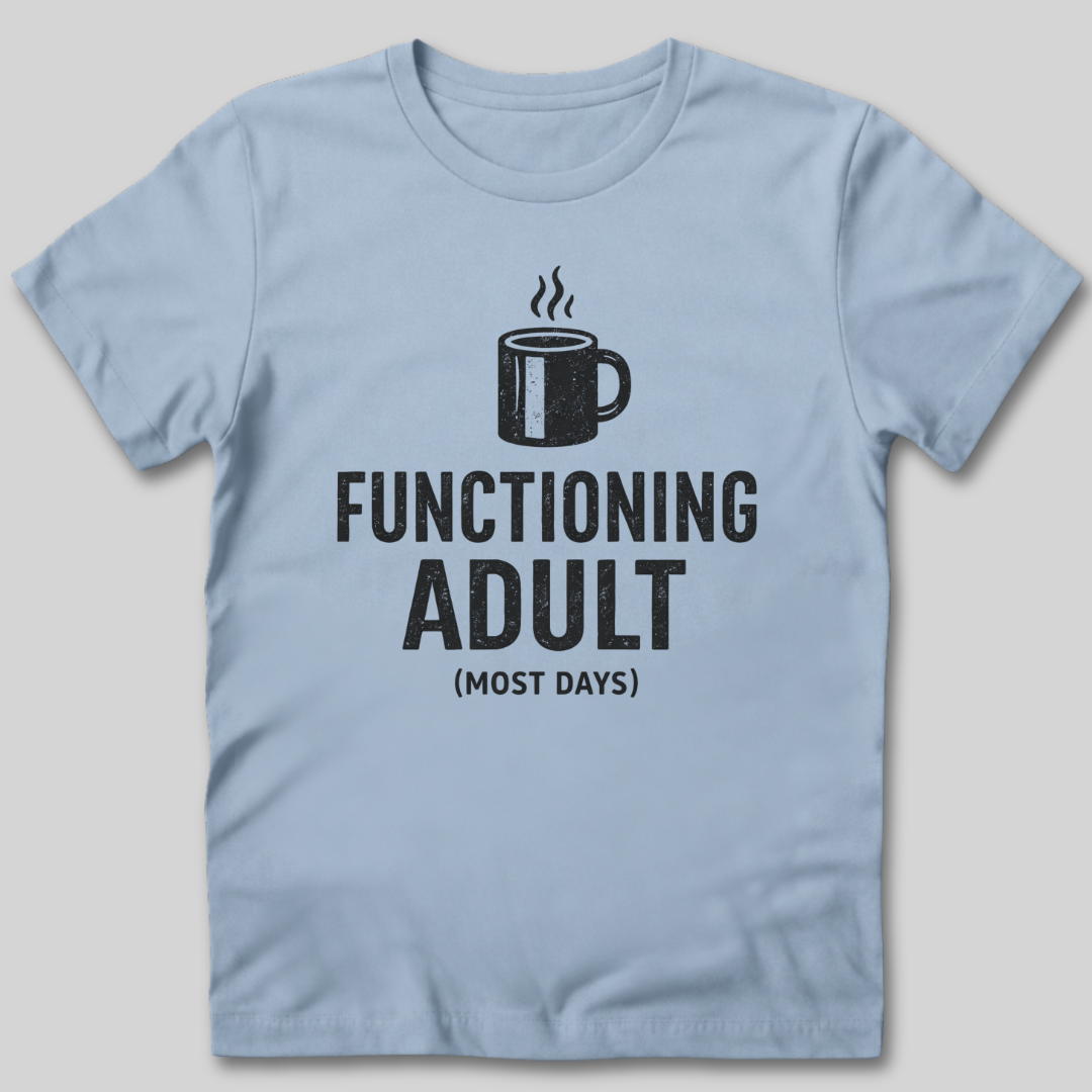Functioning Adult T-Shirt