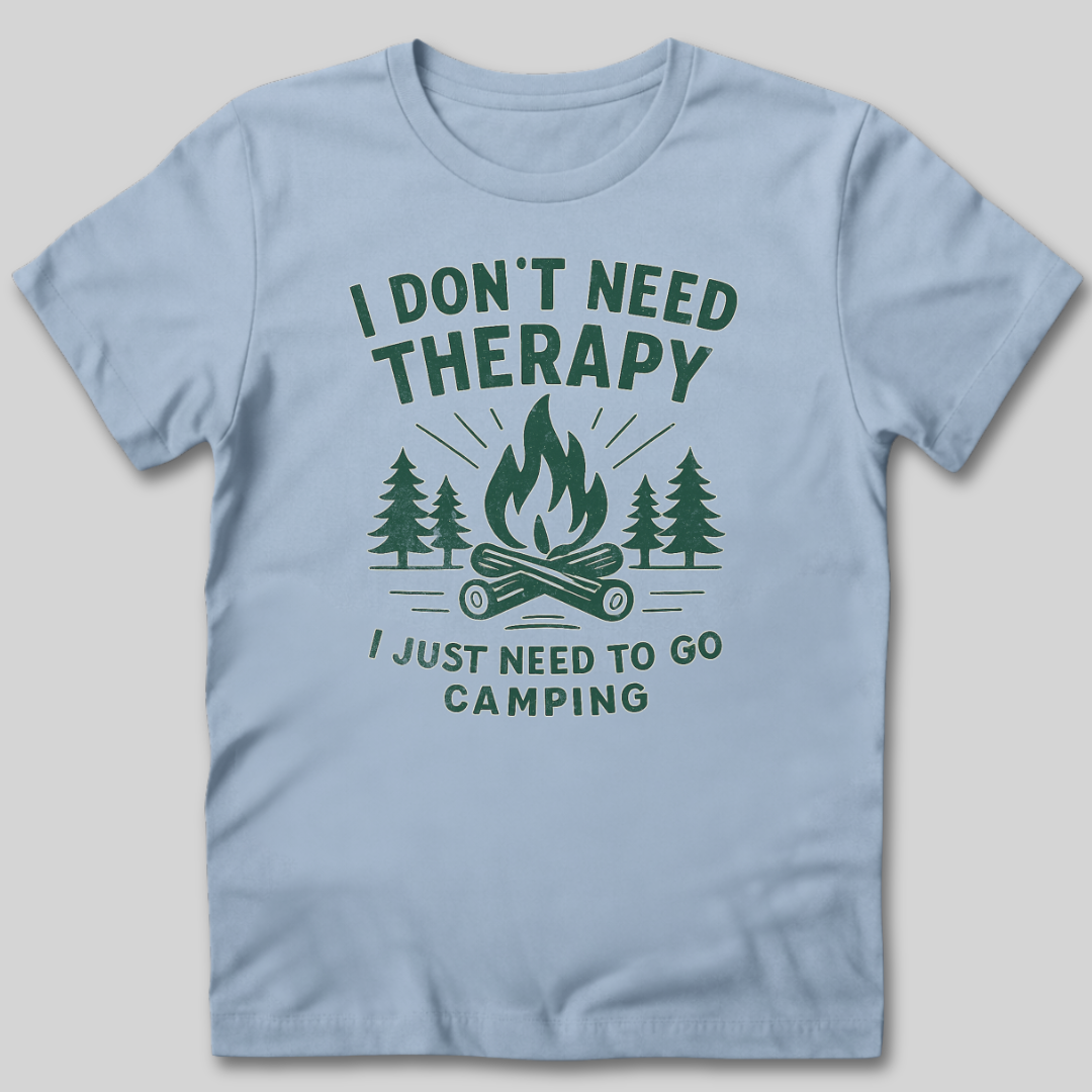 I Don't Need Therapy T-Shirt