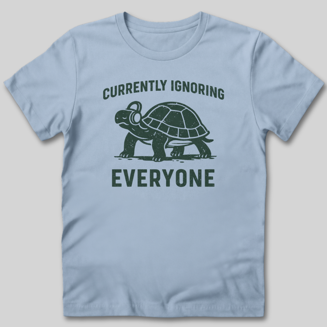 Currently Ignoring Everyone T-Shirt